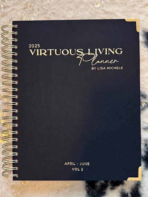 Virtuous Living Planner by Lisa Michele Volume 2, April - June 2025 Black